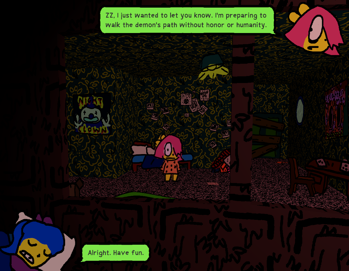 BB talking to her sister ZZ says "ZZ, I just wanted to let you know. I'm preparing to walk the demon's path without honor or humanity." BB replies, "Alright. Have fun."